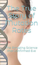 Load image into Gallery viewer, The True Story of Mutation Rates: The Amazing Science that Confirmed Eve