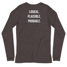 Load image into Gallery viewer, Logical, Plausible, Probable Unisex Long Sleeve Tee
