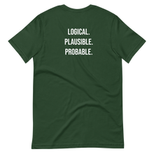 Load image into Gallery viewer, Logical. Plausible. Probable. Short-Sleeve Unisex T-Shirt