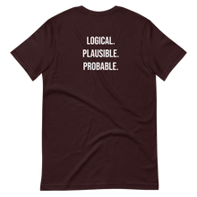 Load image into Gallery viewer, Logical. Plausible. Probable. Short-Sleeve Unisex T-Shirt
