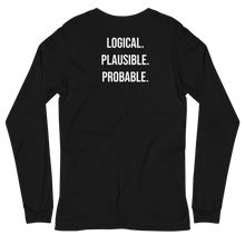 Load image into Gallery viewer, Logical, Plausible, Probable Unisex Long Sleeve Tee