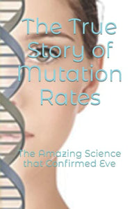 The True Story of Mutation Rates: The Amazing Science that Confirmed Eve