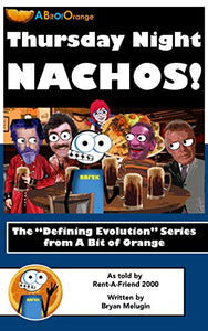 Thursday Night Nachos: The Defining Evolution Series