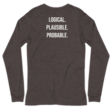 Load image into Gallery viewer, Logical, Plausible, Probable Unisex Long Sleeve Tee

