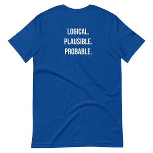 Logical. Plausible. Probable. Short-Sleeve Unisex T-Shirt